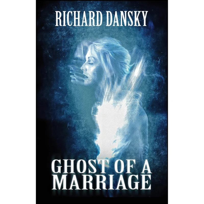 کتاب Ghost of a Marriage اثر Richard Dansky انتشارات تازه ها