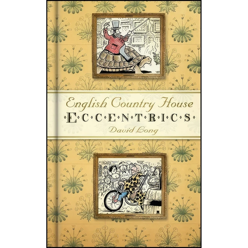 کتاب English Country House Eccentrics اثر David Long انتشارات The History Press