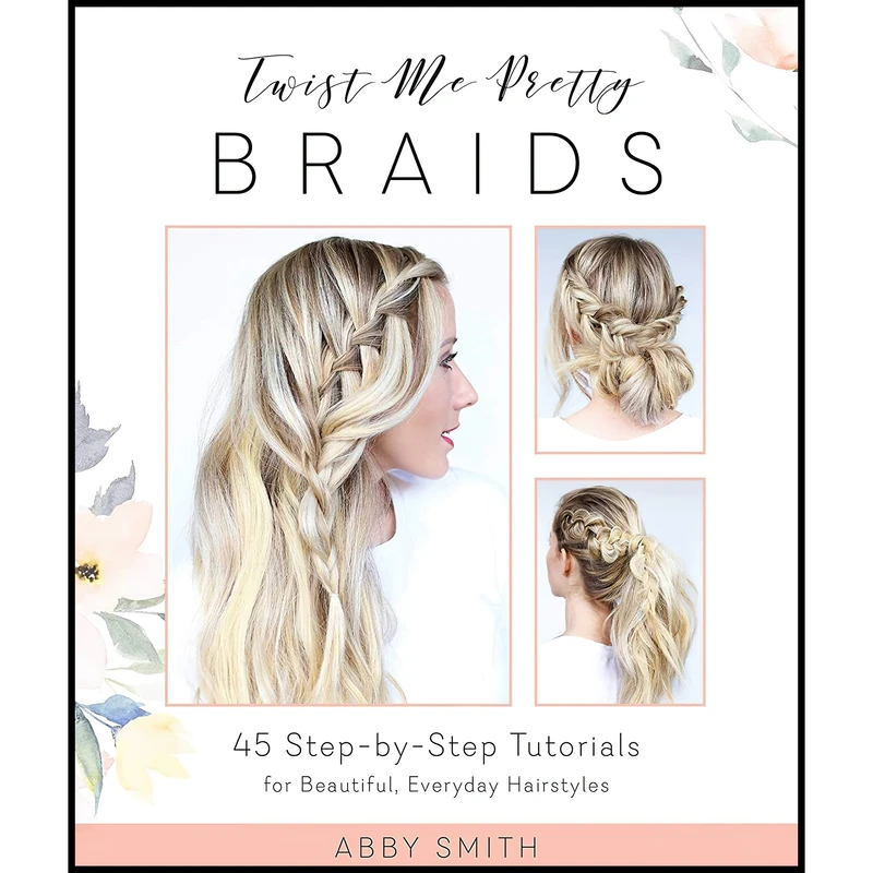 کتاب Twist Me Pretty Braids اثر Abby Smith انتشارات Ulysses Press