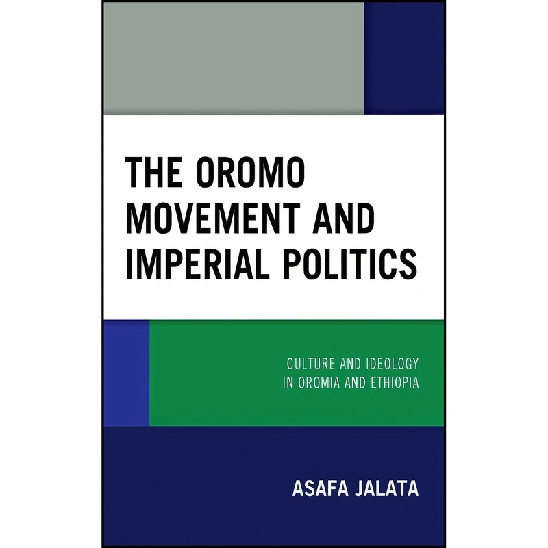 کتاب The Oromo Movement and Imperial Politics اثر جمعي از نويسندگان انتشارات Lexington Books