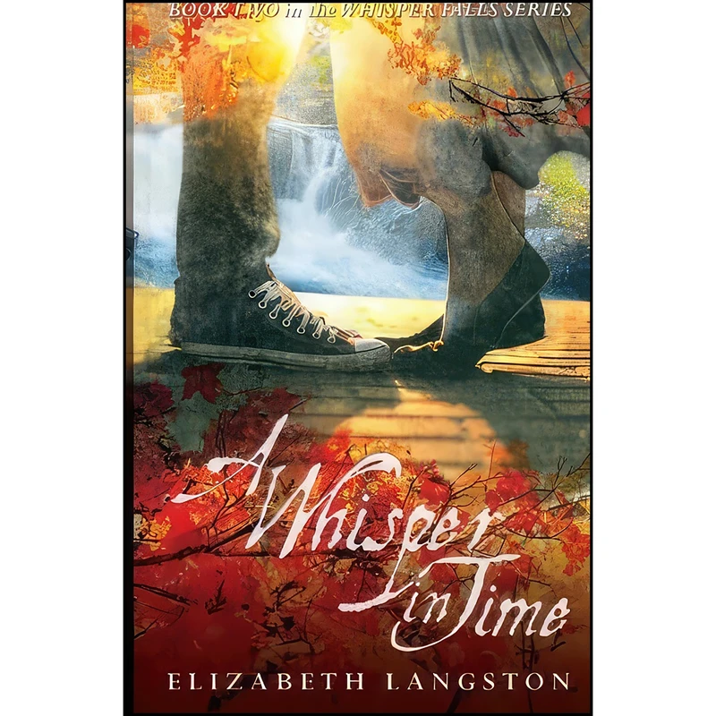کتاب A Whisper in Time  اثر Elizabeth Langston انتشارات Spencer Hill Press