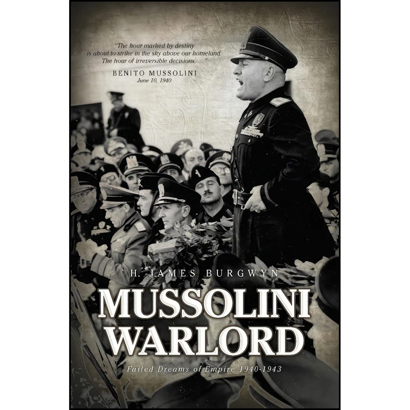 کتاب Mussolini Warlord اثر H. James Burgwyn انتشارات Enigma Books