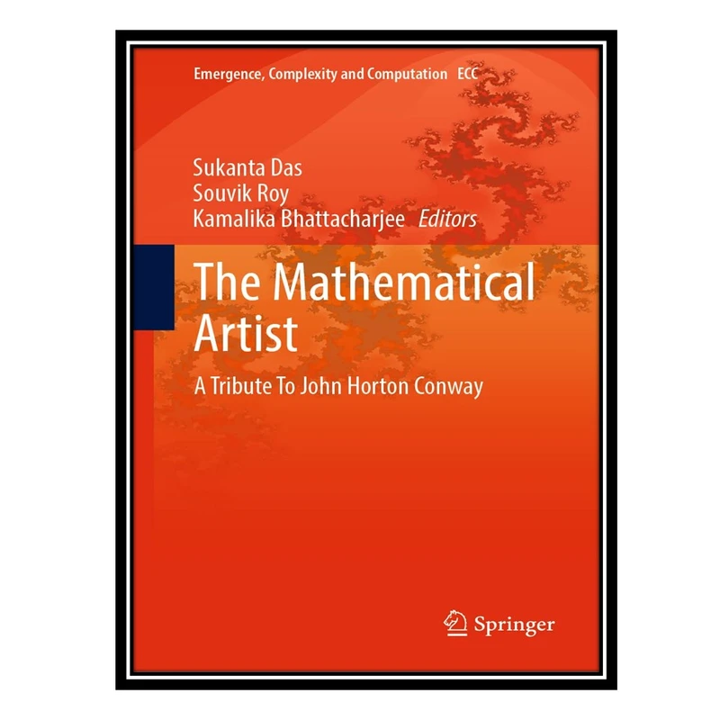 کتاب The Mathematical Artist: A Tribute To John Horton Conway اثر جمعی از نویسندگان انتشارات مؤلفین طلایی