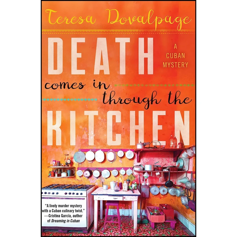 کتاب Death Comes in through the Kitchen  اثر Teresa Dovalpage انتشارات Soho Crime