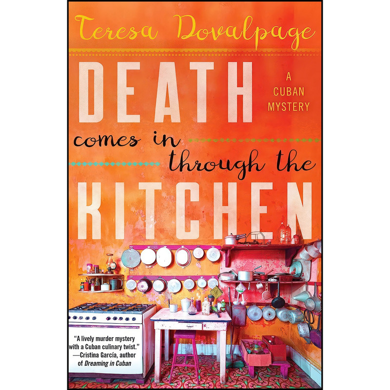 کتاب Death Comes in through the Kitchen  اثر Teresa Dovalpage انتشارات Soho Crime