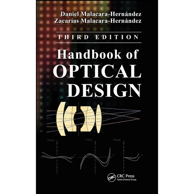 کتاب Handbook of Optical Design  اثر جمعي از نويسندگان انتشارات CRC Press
