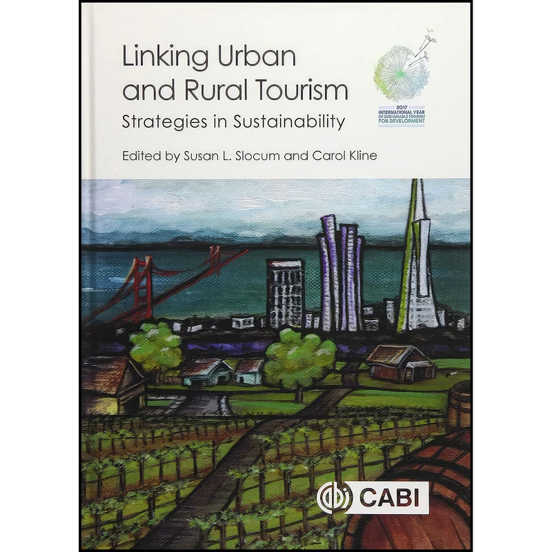 کتاب Linking Urban and Rural Tourism اثر Susan L. Slocum and Carol Kline انتشارات CABI