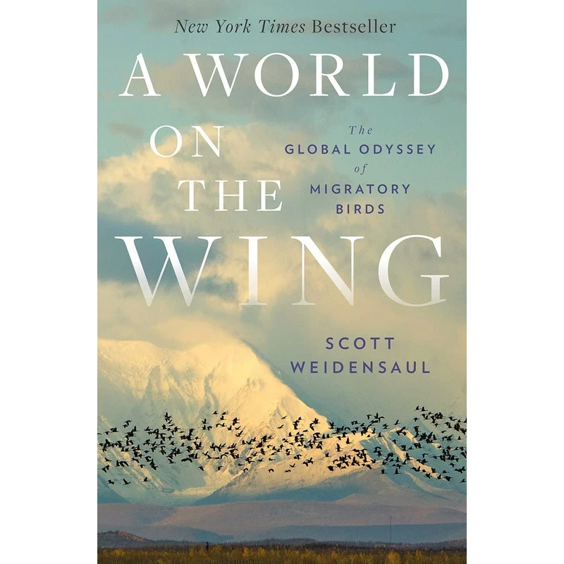 کتاب A World on the Wing: The Global Odyssey of Migratory Birds اثر Scott Weidensaul انتشارات W. W. Norton & Company