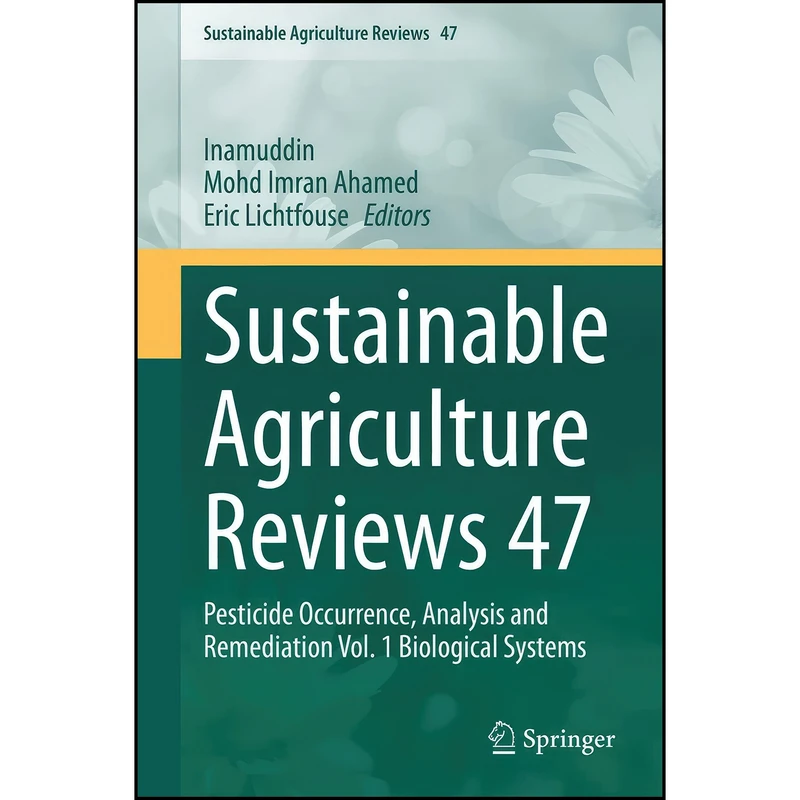 کتاب Sustainable Agriculture Reviews 47 اثر جمعي از نويسندگان انتشارات Springer