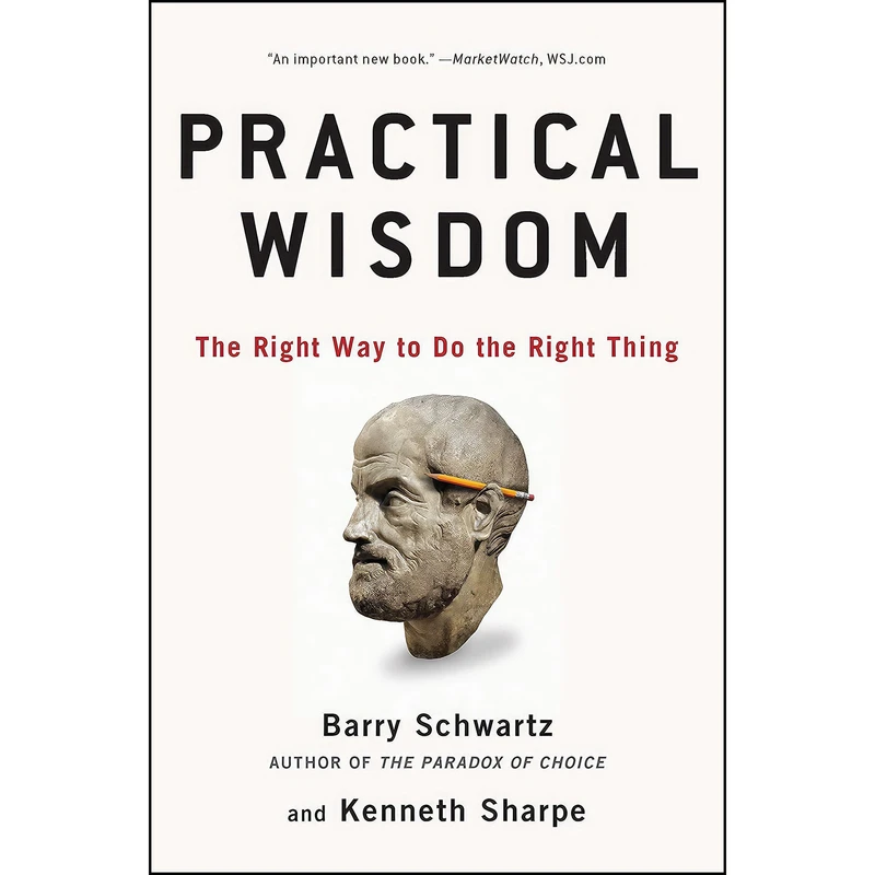 کتاب Practical Wisdom اثر Barry Schwartz and Kenneth Sharpe انتشارات Riverhead Books