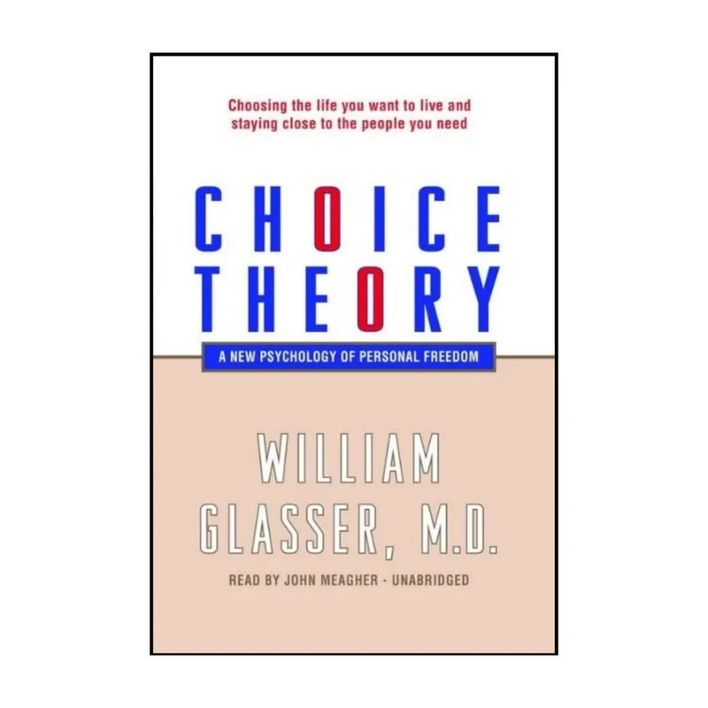 کتاب تئوری انتخاب Choice theory اثر: ویلیام گلسر انتشارات الماس سرخ