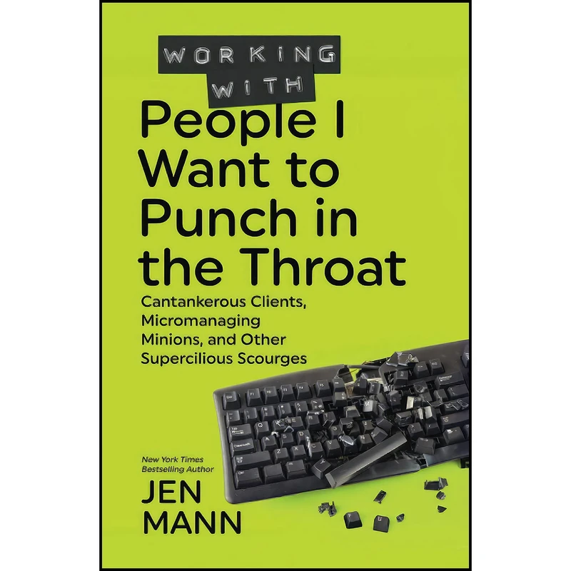 کتاب Working with People I Want to Punch in the Throat اثر Jen Mann انتشارات بله