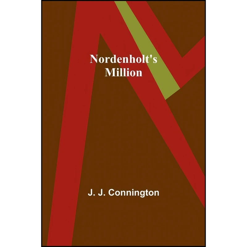 کتاب Nordenholts Million اثر J. J. Connington انتشارات Alpha Edition