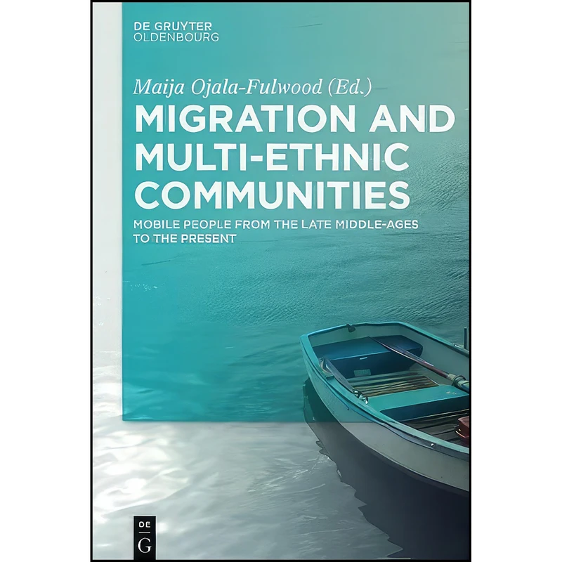 کتاب Migration and Multi-ethnic Communities اثر Maija Ojala-Fulwood انتشارات De Gruyter Oldenbourg