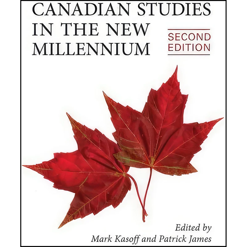 کتاب Canadian Studies in the New Millennium, Second Edition اثر Mark J. Kasoff and Patrick James انتشارات University of Toronto Press