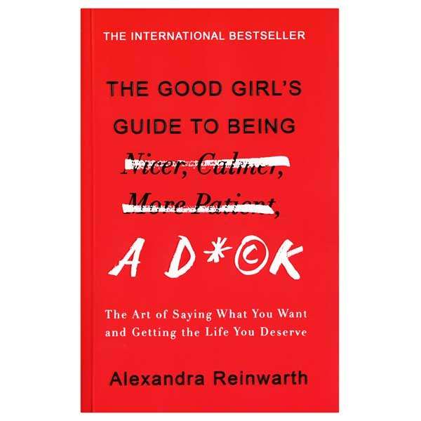 کتاب The Good Girl's Guide To Being A Dxck اثر Alexandra Reinwarth انتشارات زبان مهر
