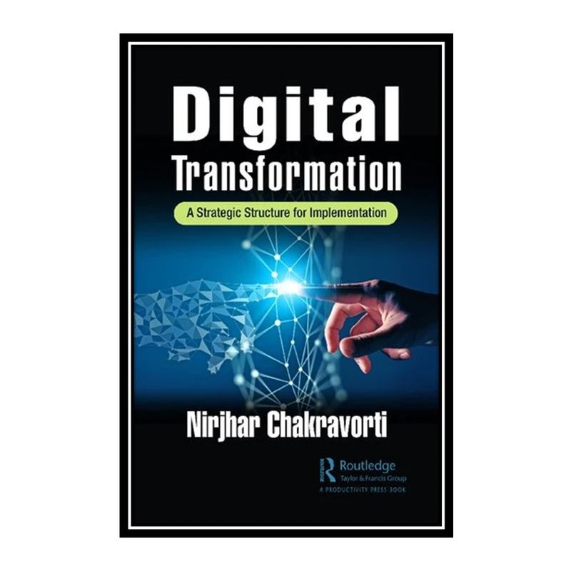 کتاب Digital Transformation اثر Nirjhar Chakravorti انتشارات مؤلفین طلایی