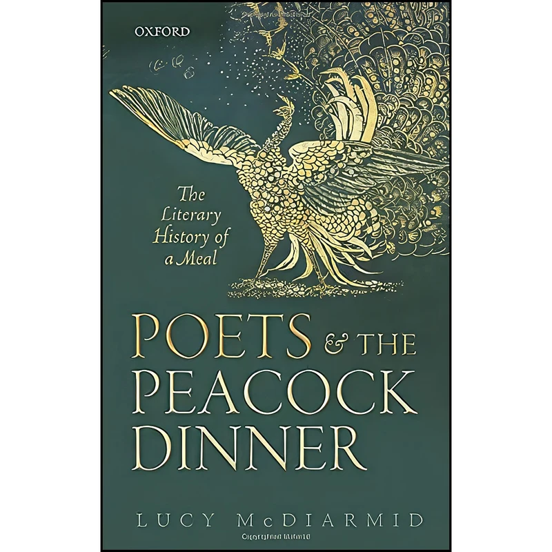 کتاب Poets and the Peacock Dinner اثر Lucy McDiarmid انتشارات Oxford University Press