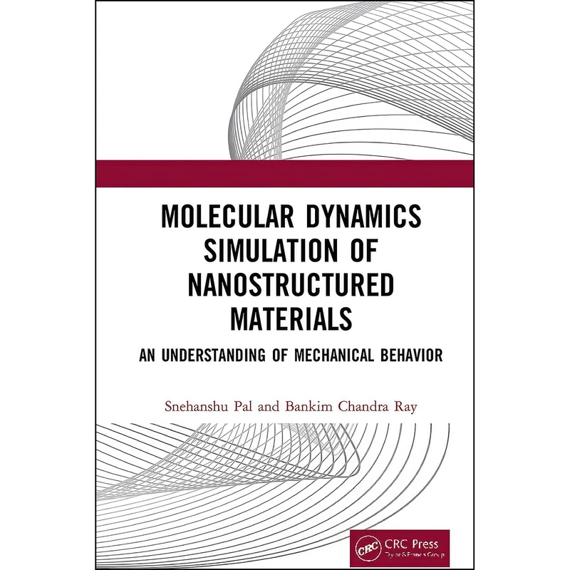 کتاب Molecular Dynamics Simulation of Nanostructured Materials اثر جمعي از نويسندگان انتشارات CRC Press