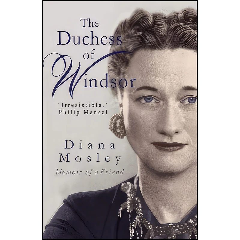 کتاب The Duchess of Windsor اثر Diana Mosley and Anthony Adolph انتشارات Gibson Square Books Ltd