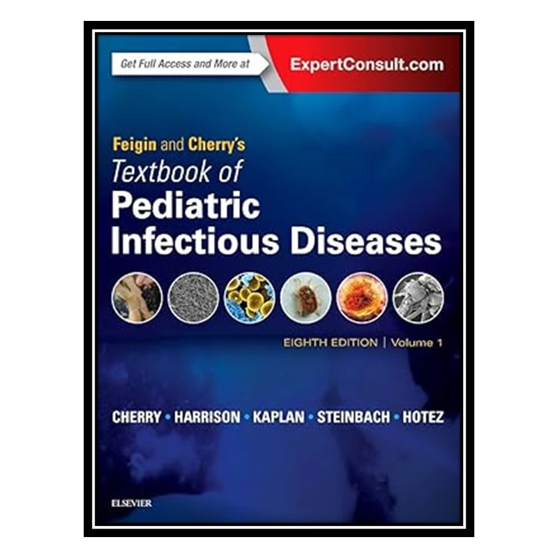 کتاب Feigin and Cherry's Textbook of Pediatric Infectious Diseases: 2-Volume Set اثر جمعی از نویسندگان انتشارات مؤلفین طلایی