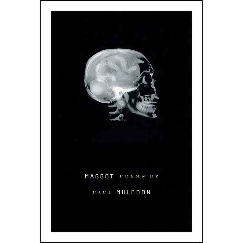 کتاب Maggot اثر Paul Muldoon انتشارات Farrar, Straus and Giroux
