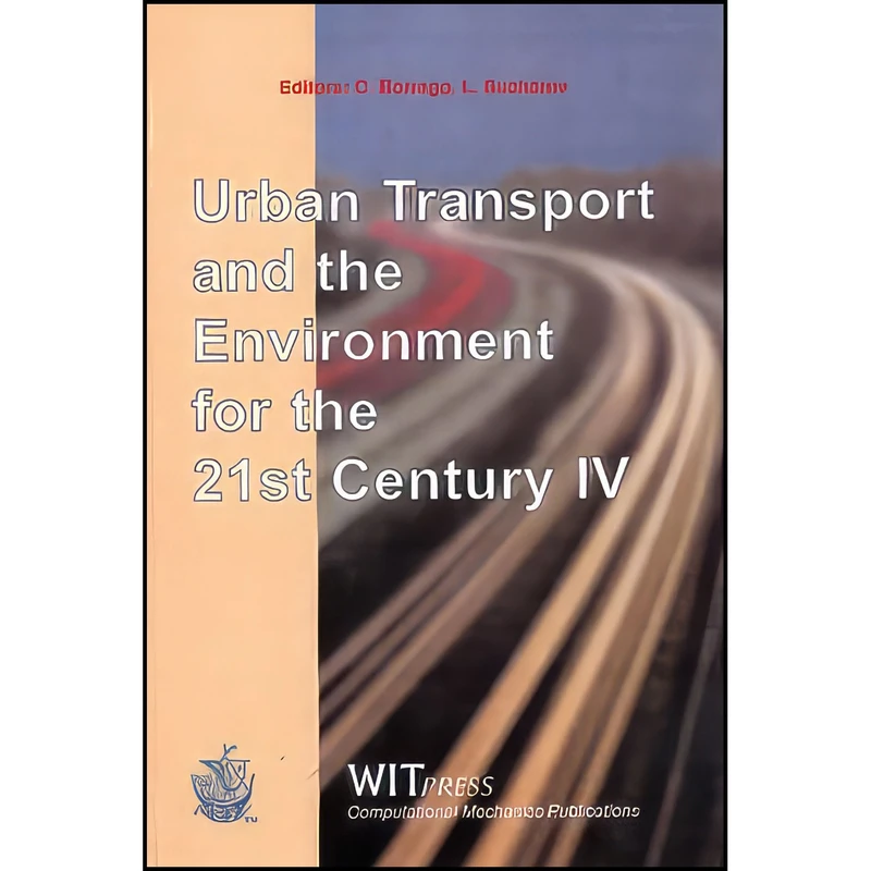 کتاب Urban Transport and the Environment for the 21st Century IV  اثر جمعي از نويسندگان انتشارات Computational Mechanics