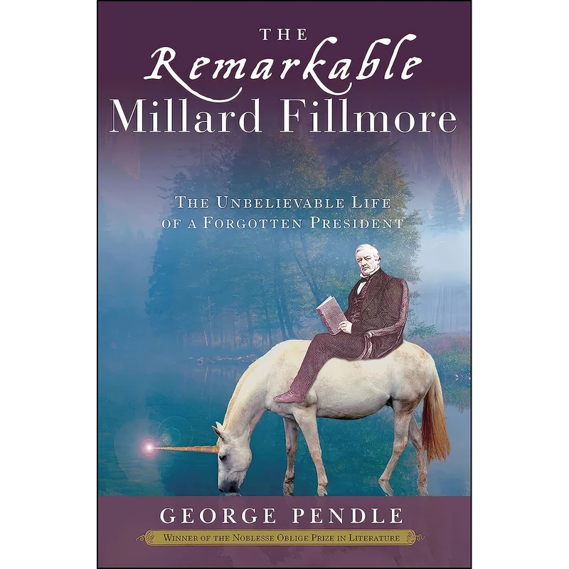 کتاب The Remarkable Millard Fillmore اثر George Pendle انتشارات Crown