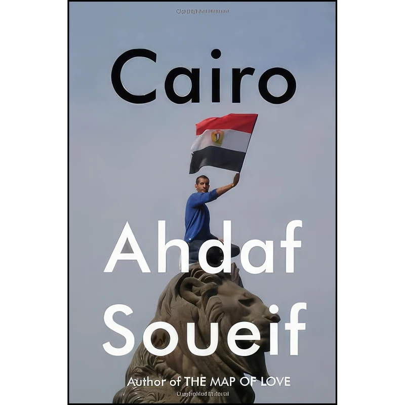 کتاب Cairo اثر Ahdaf Soueif انتشارات Pantheon