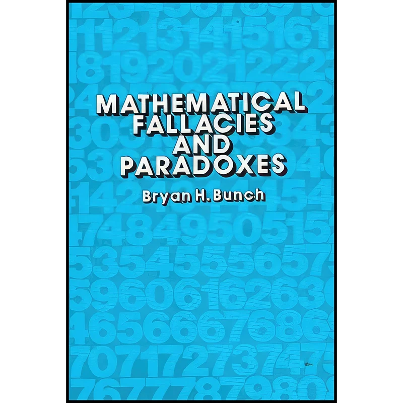 کتاب Mathematical Fallacies and Paradoxes اثر Bryan H. Bunch انتشارات Van Nostrand Reinhold