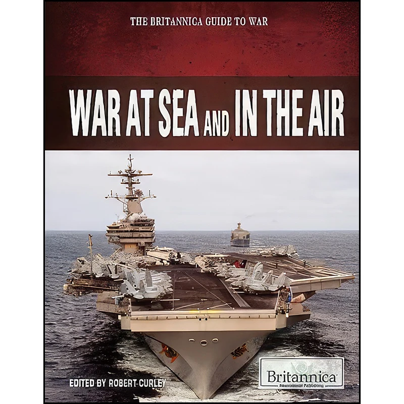 کتاب War at Sea and in the Air  اثر Robert Curley انتشارات Britannica Educational Pub