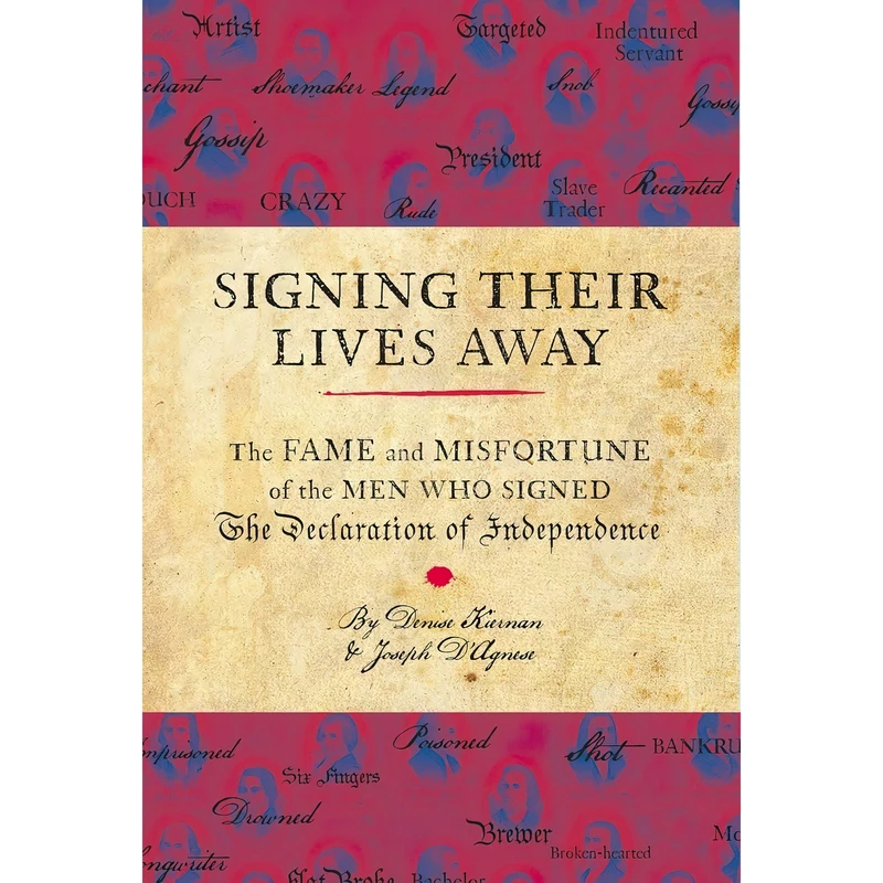 کتاب Signing Their Lives Away اثر Denise Kiernan and Joseph DAgnese انتشارات Quirk Books