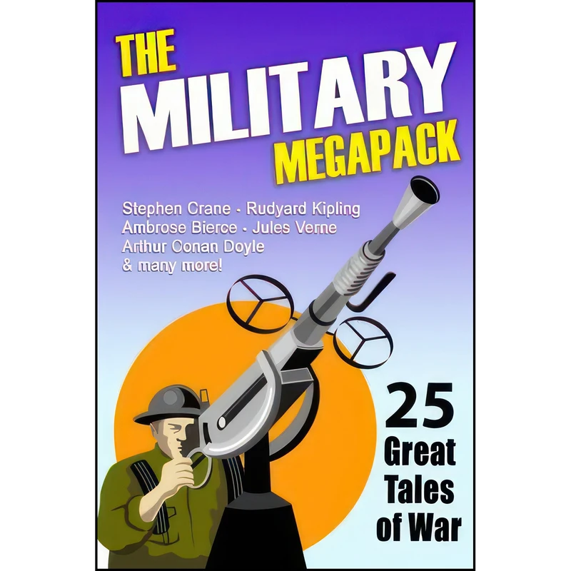 کتاب The Military Megapack اثر Stephen Crane and Ambrose Bierce انتشارات Wildside Press