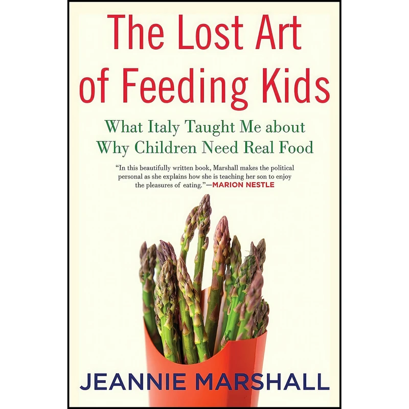 کتاب The Lost Art of Feeding Kids اثر Jeannie Marshall انتشارات Beacon Press