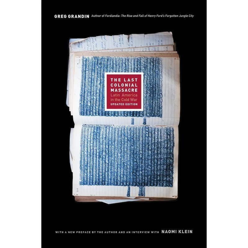 کتاب The Last Colonial Massacre اثر Greg Grandin and Naomi Klein انتشارات University of Chicago Press