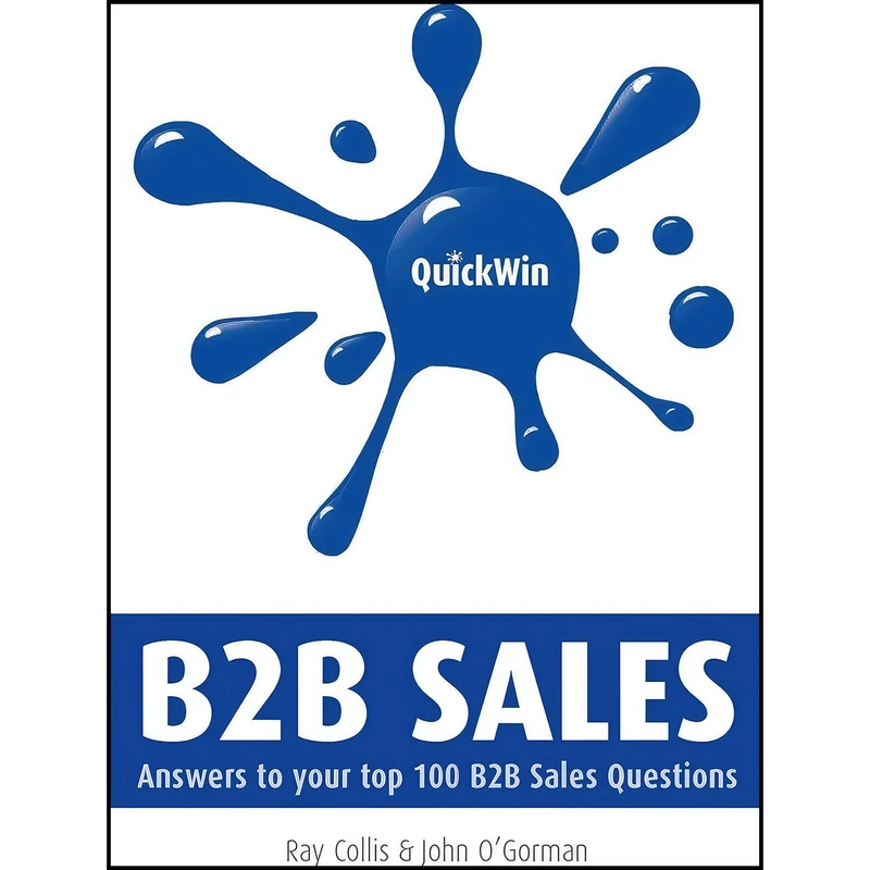 کتاب Quick Win B2B Sales اثر Ray Collis and John O Gorman انتشارات Oak Tree Press