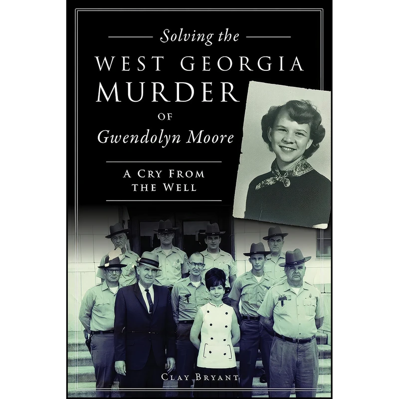 کتاب Solving the West Georgia Murder of Gwendolyn Moore اثر Clay Bryant انتشارات The History Press