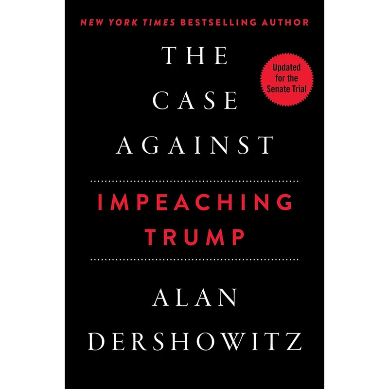 کتاب The Case Against Impeaching Trump اثر Alan Dershowitz انتشارات Hot Books