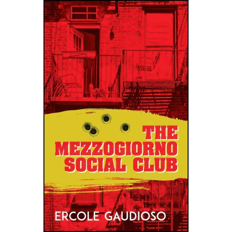 کتاب The Mezzogiorno Social Club  اثر Ercole Gaudioso انتشارات Guernica Editions Inc