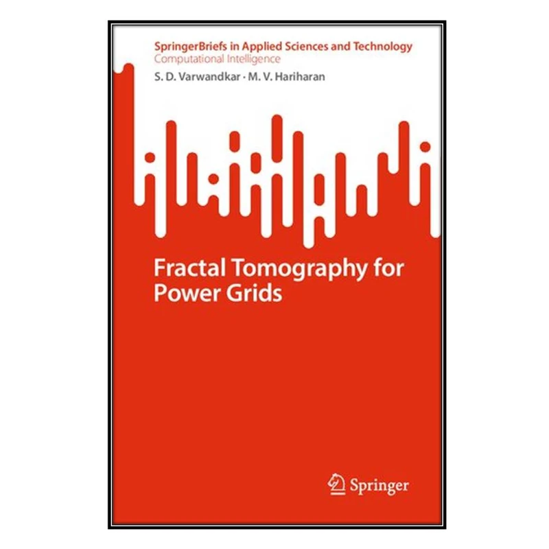 کتاب Fractal Tomography for Power Grids اثر S. D. Varwandkar and M. V. Hariharan انتشارات مؤلفين طلايي