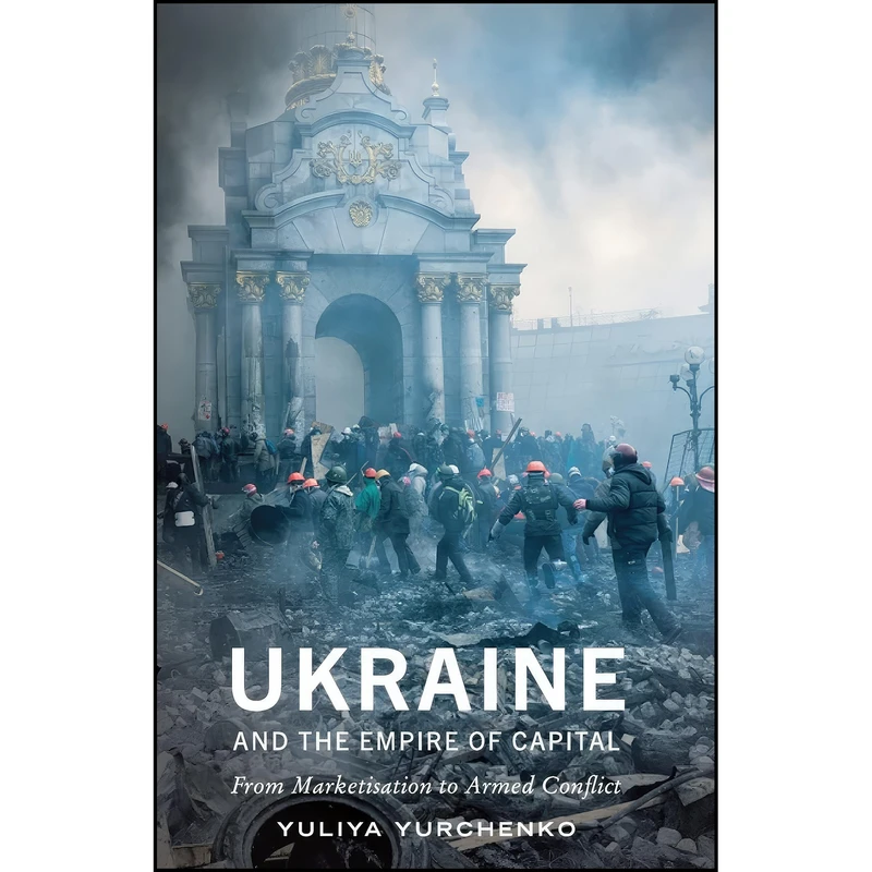 کتاب Ukraine and the Empire of Capital اثر Yuliya Yurchenko انتشارات Pluto Press