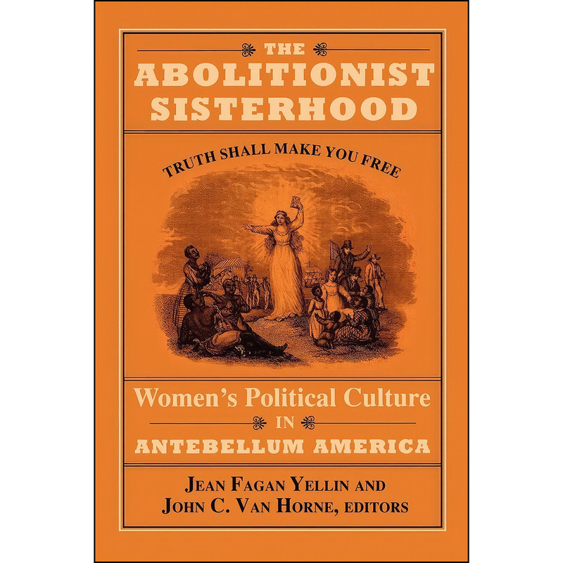 کتاب The Abolitionist Sisterhood اثر جمعي از نويسندگان انتشارات Cornell University Press