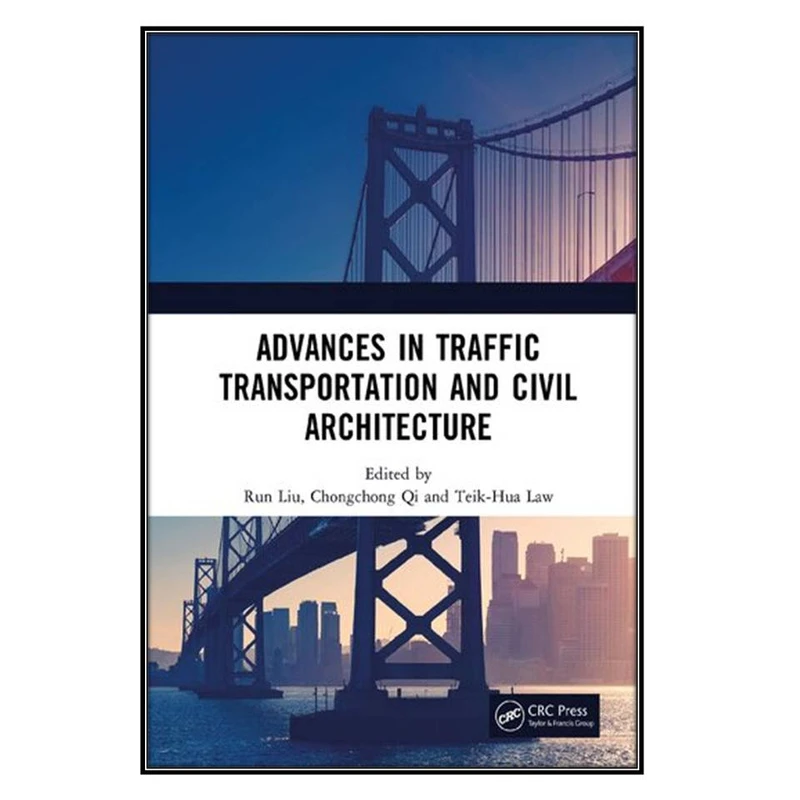  کتاب Advances in Traffic Transportation and Civil Architecture اثر  جمعي از نويسندگان انتشارات مؤلفين طلايي
