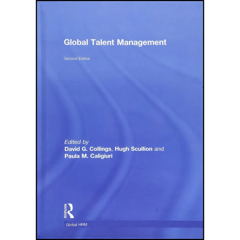 کتاب Global Talent Management  اثر جمعي از نويسندگان انتشارات Routledge