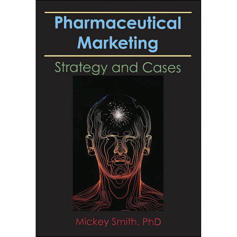 کتاب Pharmaceutical Marketing اثر Mickey C. Smith and Mickey C. Smith انتشارات CRC Press