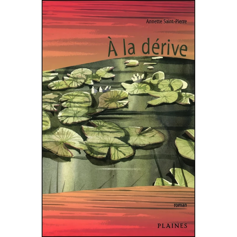 کتاب À la derive اثر Annette Saint-Pierre انتشارات Éditions des Plaines