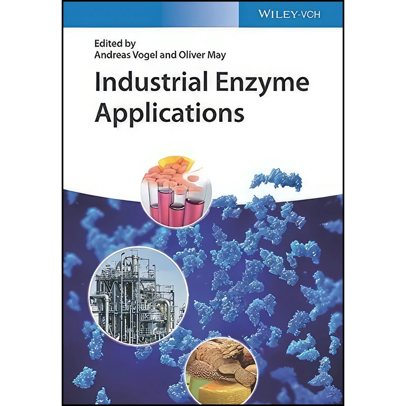 کتاب Industrial Enzyme Applications اثر Andreas Vogel and Oliver May انتشارات Wiley-VCH