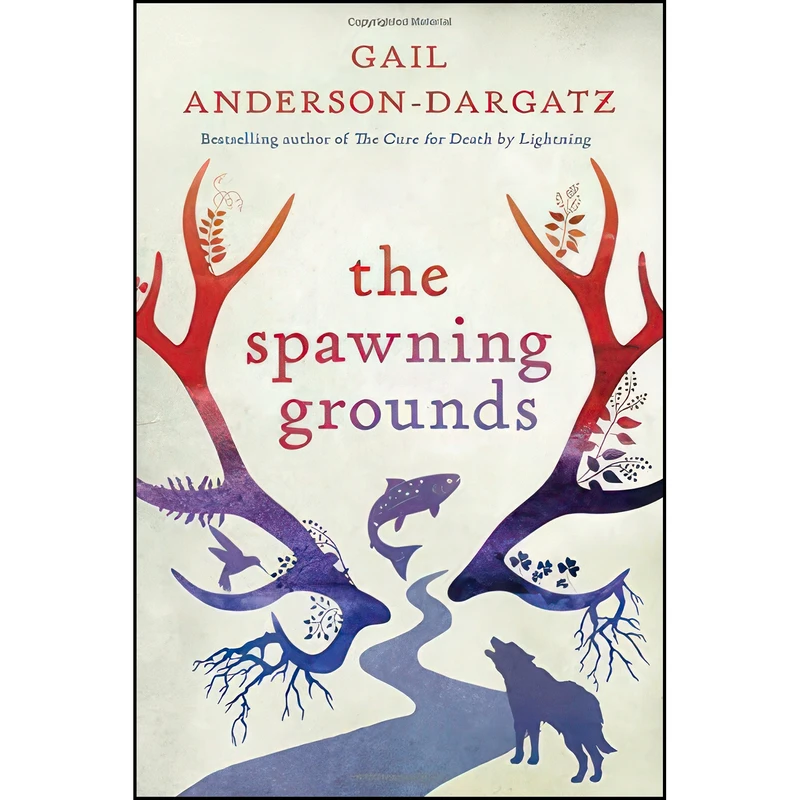 کتاب The Spawning Grounds اثر Gail Anderson-Dargatz انتشارات Knopf Canada
