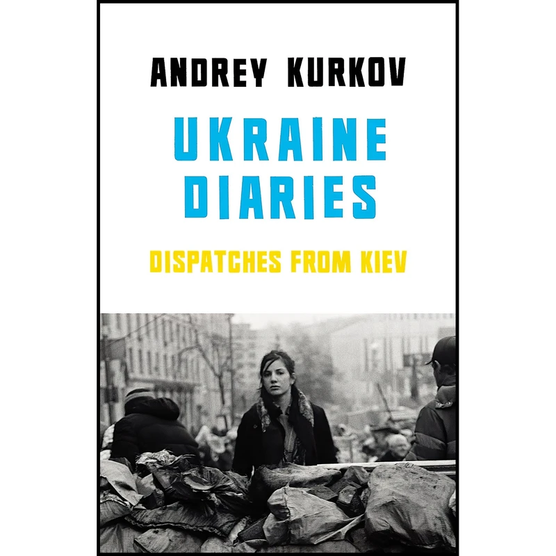 کتاب Ukraine Diaries اثر Andrey Kurkov and Sam Taylor انتشارات Harvill Press
