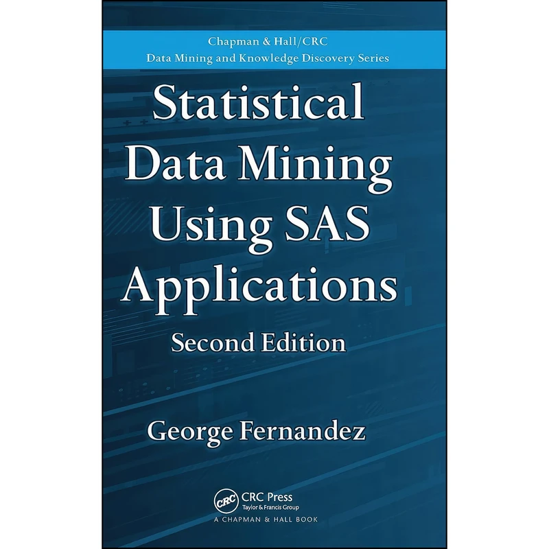 کتاب Statistical Data Mining Using SAS Applications  اثر George Fernandez انتشارات CRC Press